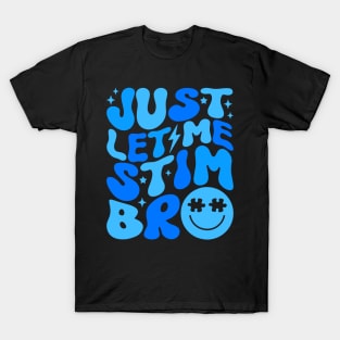 Just Let Me Stim Bro Autism Awareness Shirt Kids Boys Groovy T-Shirt